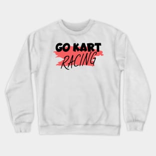 Go kart racing Crewneck Sweatshirt